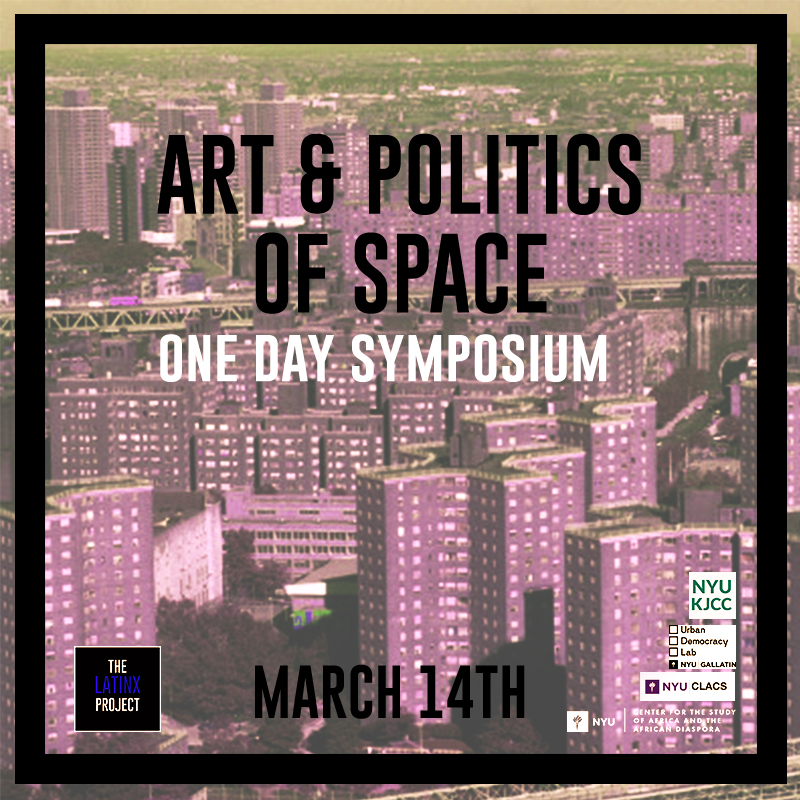 Art & the Politics of Space: One Day Symposium: Visual/Scholarly/Activist Responses to Spatial Precarity